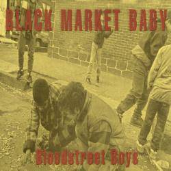 Black Market Baby : Bloodstreet Boys
